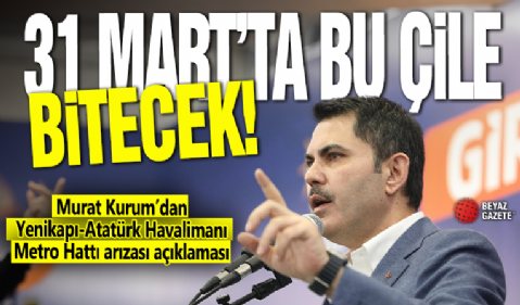 Murat Kurum’dan Yenikapı-Atatürk Havalimanı Metro Hattı arızası açıklaması: 31 Mart’ta bu çile bitecek!