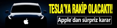 Tesla'ya rakip olacaktı... Apple'dan sürpriz karar