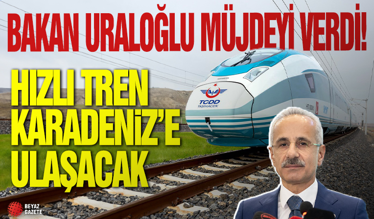 Ve müjde verildi... Hızlı tren Karadeniz'e ulaşacak