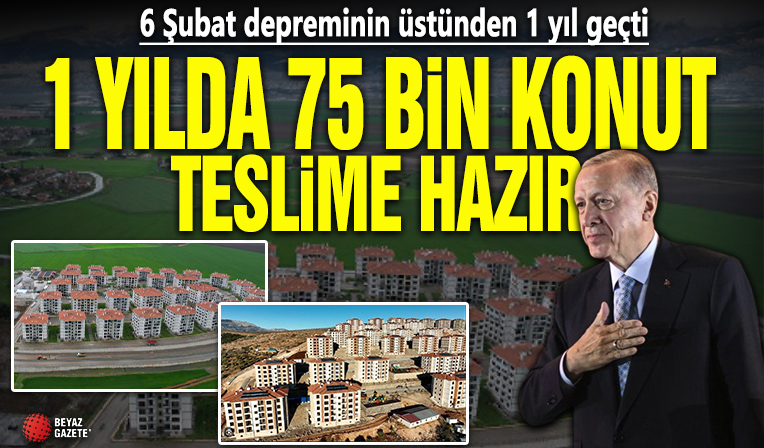 6 Şubat depreminin üzerinden 1 yıl geçti! Devlet 1 yılda tam 75 bin konutu teslime hazır hale getirdi