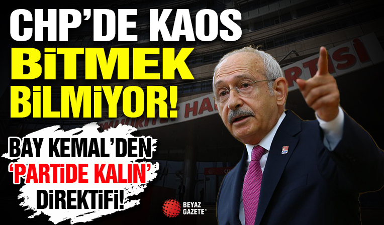 CHP'de kaos bitmek bilmiyor! Kılıçdaroğlu'ndan 'Partide kalın' direktifi