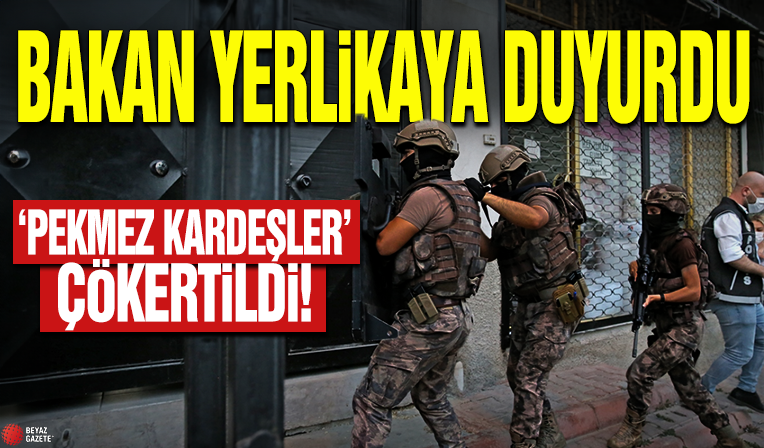 Bakan Yerlikaya açıkladı! 'Pekmez Kardeşler'e operasyon