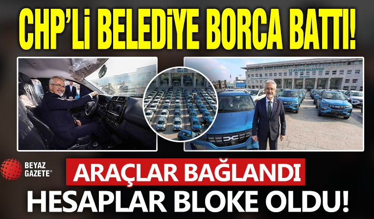CHP'li belediye borca battı! Araçlar bağlandı, hesaplar bloke oldu