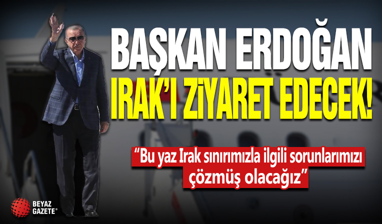 Cumhurbaşkanı Erdoğan Irak'ı ziyaret edecek