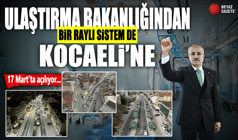 Ulaştırma bakanlığından bir raylı sistem de Kocaeli'ne: Kocaeli şehir hastanesi tramvayı 17 Mart'ta açılıyor...