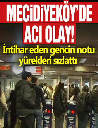 Mecidiyeköy'de acı olay! İntihar eden gencin notu yürekleri sızlattı