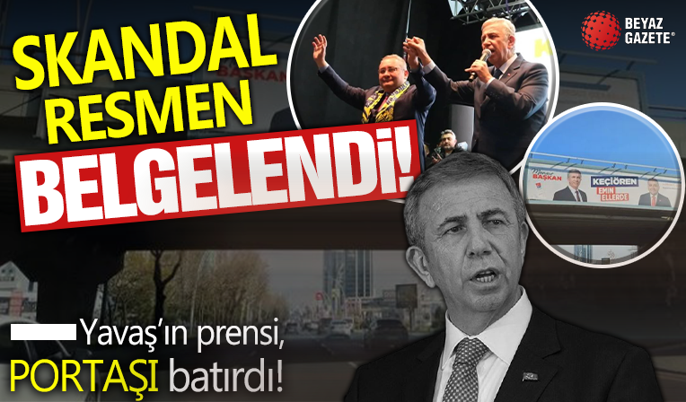 Skandal resmen belgelendi! Mansur Yavaş'ın prensi, PORTAŞ'ı batırdı!