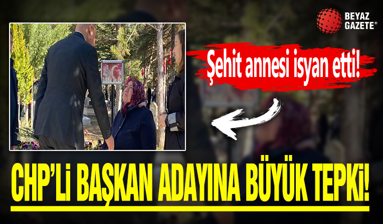Şehit annesinden CHP'li başkan adayı Ahmet Önal'a tepki