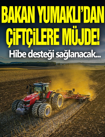 Bakan Yumaklı'dan çiftçilere müjde! 785 milyon euro hibe desteği sağlanacak...