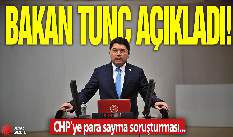 CHP'ye para sayma soruşturması... Bakan Tunç'tan açıklama geldi