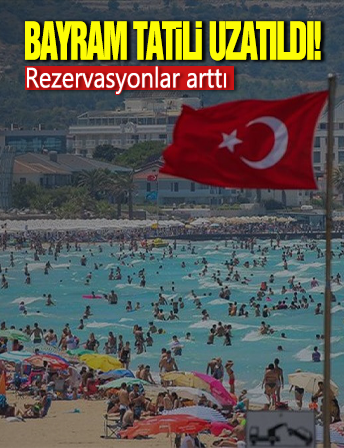Bayram tatili uzatıldı! Rezervasyonlar yüzde 10 arttı: Turizmde rekor bekleniyor
