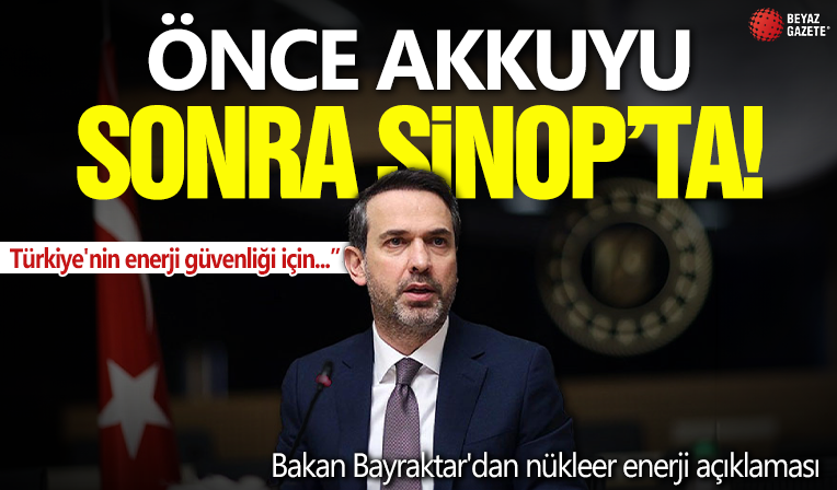 Akkuyu'dan sonra sıra Sinop'ta! Bakan Bayraktar'dan nükleer enerji açıklaması