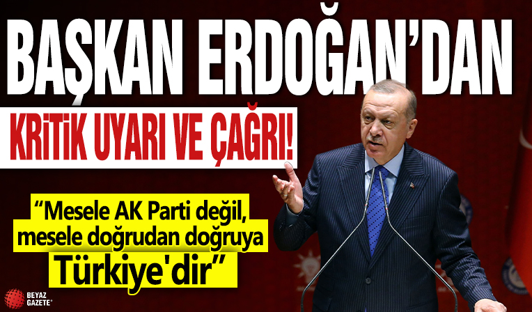 Başkan Erdoğan: Mesele AK Parti değil, mesele doğrudan doğruya Türkiye'dir!
