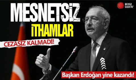 Mesnetsiz ithamlar cezasız kalmadı! Başkan Erdoğan davayı kazandı