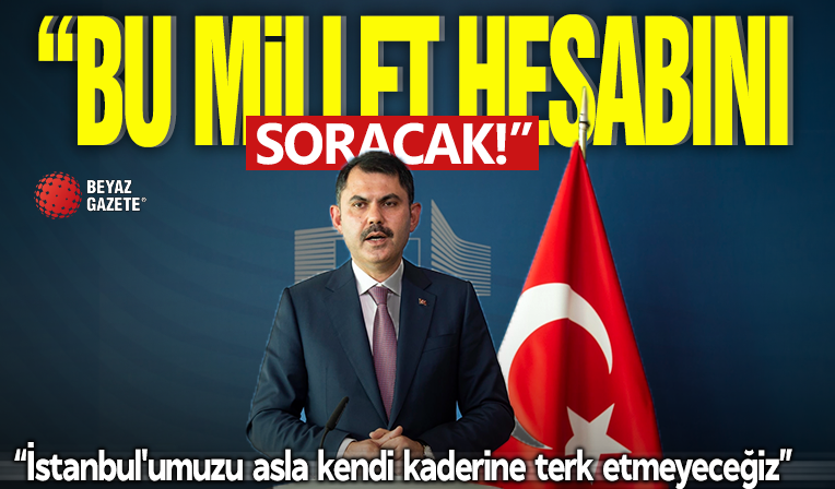 Murat Kurum'dan yerel seçim mesajı! 'Bu millet hesabını soracak!'