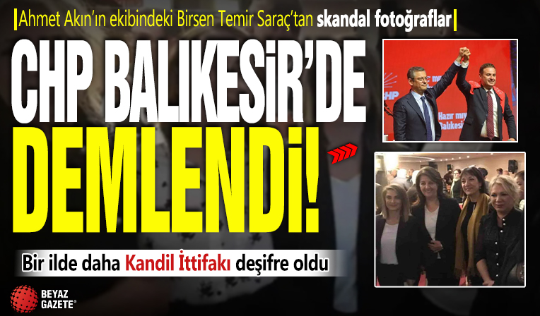 CHP’li Ahmet Akın ekibine almıştı: Balıkesir’deki Kandil İttifakı deşifre oldu!