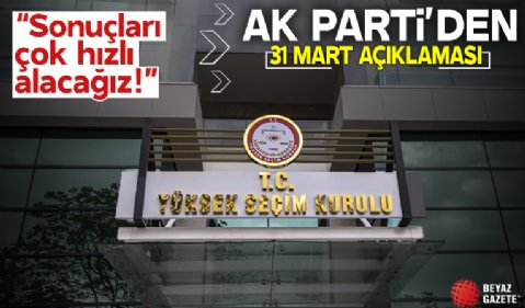 AK Partili Ali İhsan Yavuz'dan 31 Mart açıklaması: Seçim sonuçlarını çok hızlı alacağız