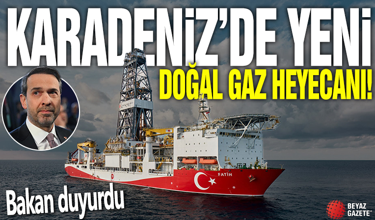 Karadeniz'de yeni doğal gaz heyecanı! Bakan duyurdu
