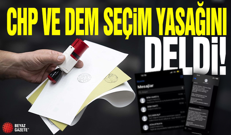 CHP ve DEM'li adaylar seçim yasaklarını deldi