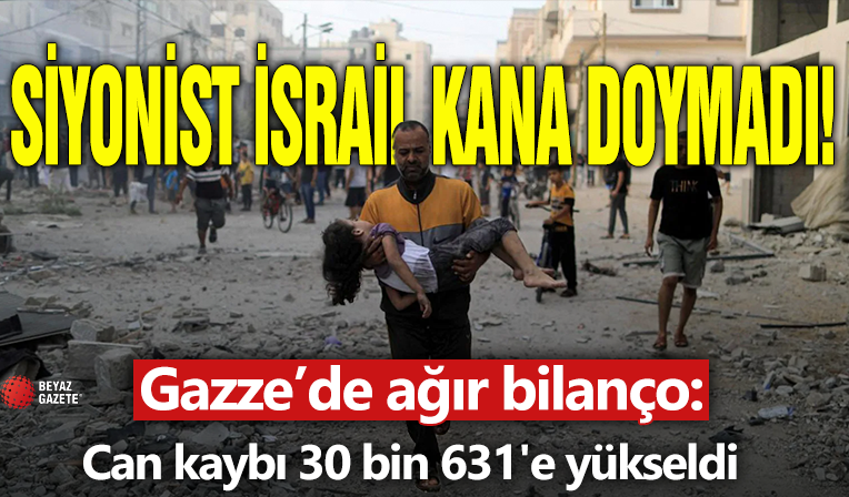 İsrail'in bombardımana tuttuğu Gazze'de can kaybı 30 bin 631'e yükseldi