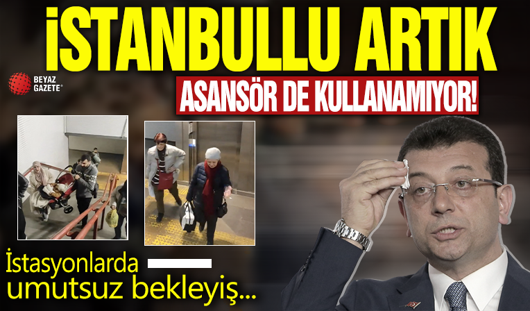 İstanbullu asansör dahi kullanamıyor: Metro istasyonlarında umutsuz bekleyiş...