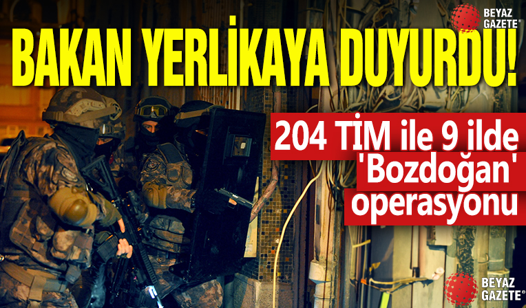 204 TİM ile 9 ilde 'Bozdoğan' operasyonu