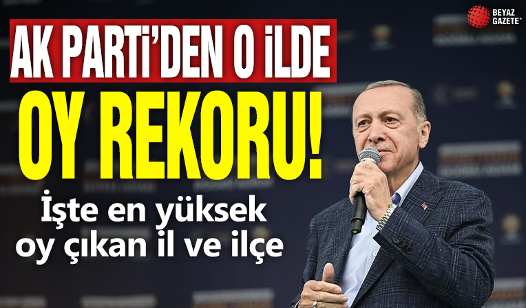 Ak Parti'den o ilde oy rekoru! İşte en yüksek oy çıkan il ve ilçe