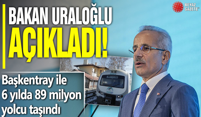 Ulaştırma ve Altyapı Bakanı Abdulkadir Uraloğlu açıkladı! Başkentray ile 6 yılda 89 milyon yolcu taşındı