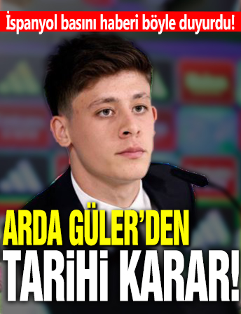 Arda Güler'den tarihi karar! İspanyol basını haberi böyle duyurdu