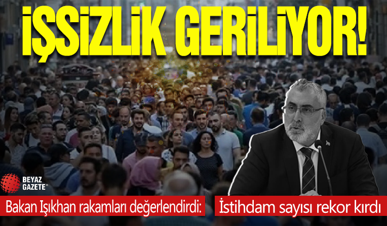 İşsizlik geriliyor! Bakan Işıkhan: İstihdam sayısı rekor kırdı