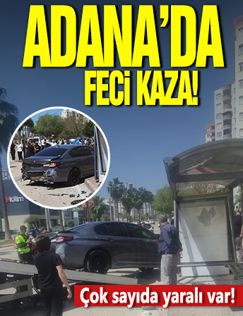 Adana'da feci kaza! Çok sayıda yaralı var