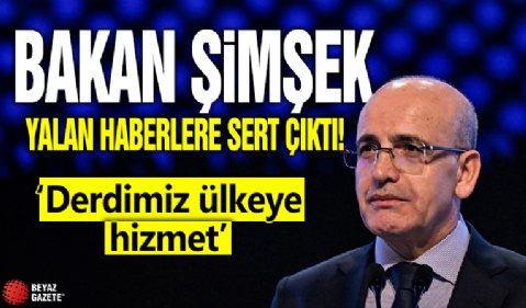 Bakan Mehmet Şimşek yalan haberlere sert çıktı!