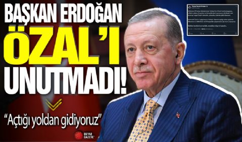 Başkan Erdoğan'dan Turgut Özal mesajı: Açtığı yoldan giderek milletimize başarılar yaşatmanın gururunu yaşıyoruz