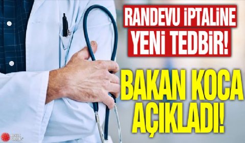 Randevu iptaline yeni tedbir! Bakan Koca açıkladı