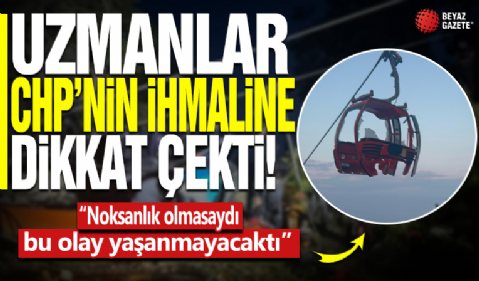 Teleferik faciası sonrası uzmanlar CHP'nin ihmaline dikkat çekti: 'Noksanlık olmasaydı bu olay yaşanmayacaktı'' | Lunaparklar da denetlensin