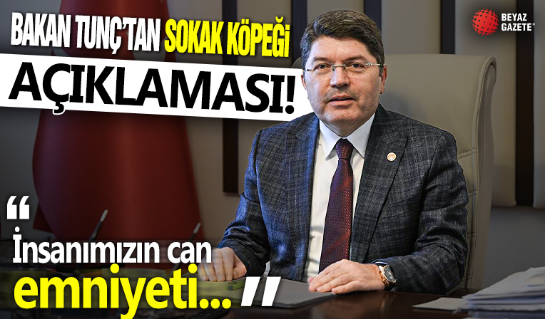 Yılmaz Tunç'tan sokak köpeği açıklaması: İnsanımızın can emniyeti başta gelen görevimiz