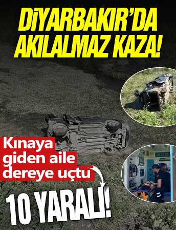 Diyarbakır'da akılalmaz kaza! Kınaya giden ailenin aracı dereye uçtu