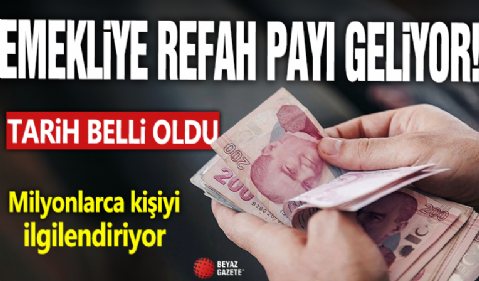 Emekliye refah payı geliyor! Tarih belli oldu: Milyonlarca kişiyi ilgilendiriyor