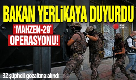 Bakan Yerlikaya duyurdu! 'Mahzen-29' operasyonu!