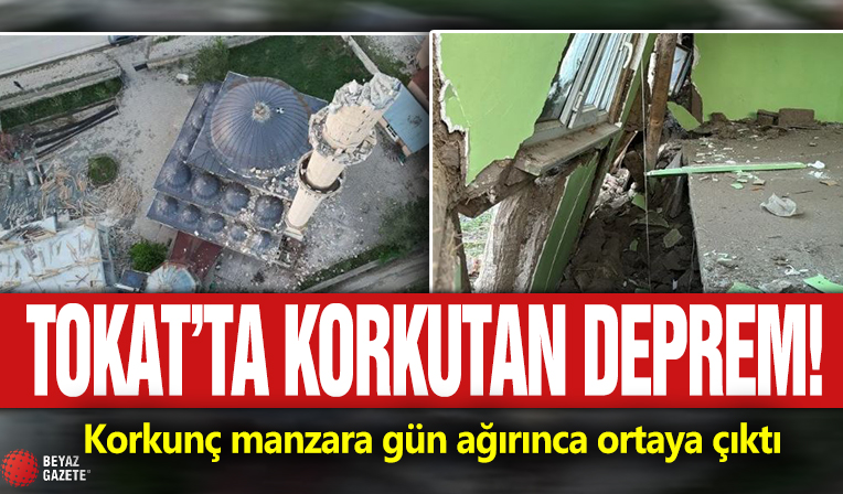 Tokat’ta korkutan deprem: Korkunç manzara gün ağırınca ortaya çıktı!