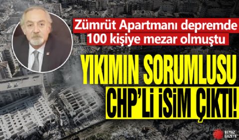 Zümrüt Apartmanı depremde 100 kişiye mezar olmuştu... Yıkımın sorumlusu CHP'li isim çıktı!