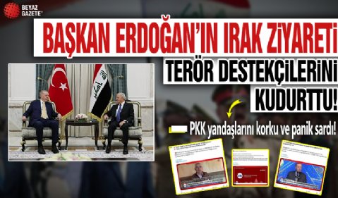 Başkan Erdoğan'ın Irak ziyareti terör destekçilerini kudurttu: PKK yandaşlarını korku ve panik sardı!