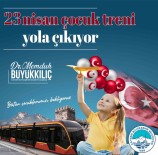 Büyüksehir'in 23 Nisan'a Özel 'Çocuk Treni' Yola Çikiyor Haberi