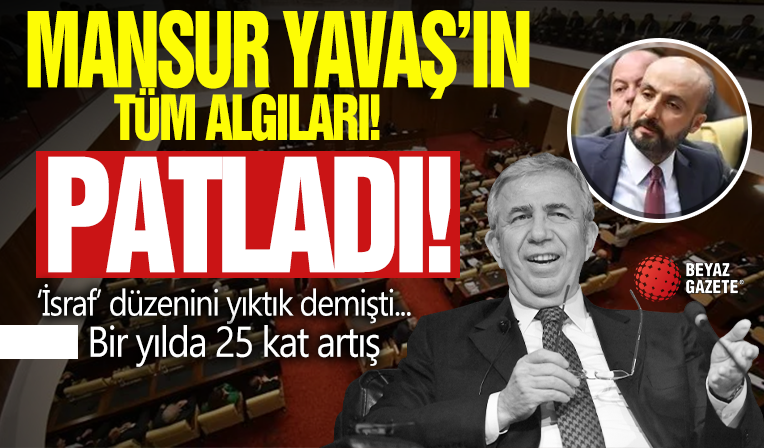 Mansur Yavaş'ın tüm algıları patladı! 'İsraf' düzenini yıktık demişti 25 kat artış yaşandı