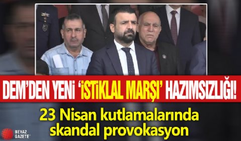 DEM'den yeni 'İstiklal Marşı' hazımsızlığı! 23 Nisan kutlamalarında skandal provokasyon