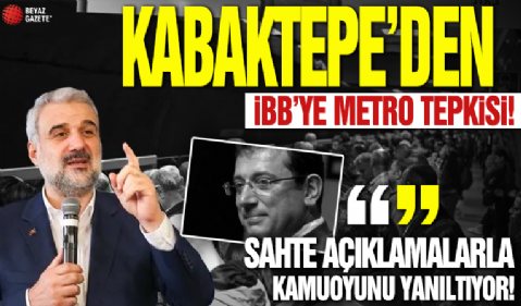 Kabaktepe'den İBB'ye metro tepkisi! 'Sahte açıklamalarla kamuoyunu yanıltıyor!'