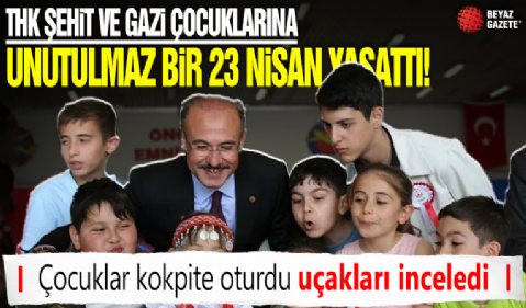 THK, şehit ve gazi çocuklarına unutulmaz bir 23 Nisan yaşattı