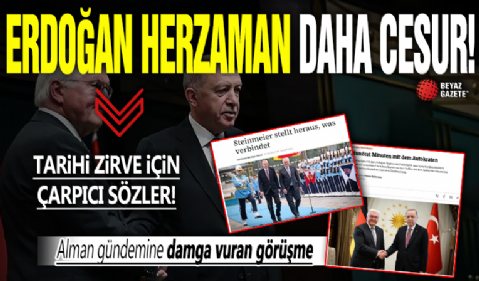Alman gündemine damga vuran görüşmede çarpıcı sözler: Başkan Erdoğan her zaman daha cesur!