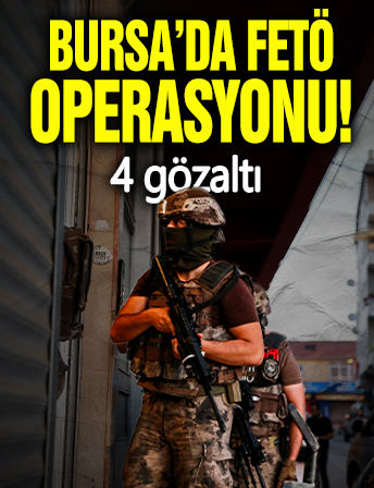 Bursa'da FETÖ operasyonu: 4 gözaltı