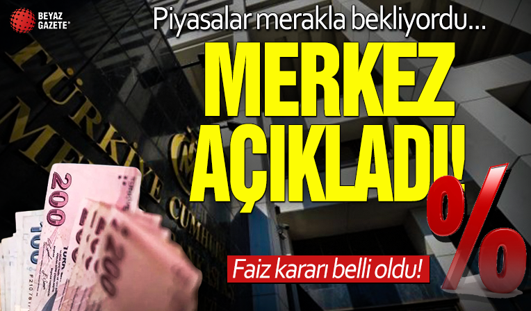 Piyasalar merakla bekliyordu... Merkez, Faiz kararını açıkladı!